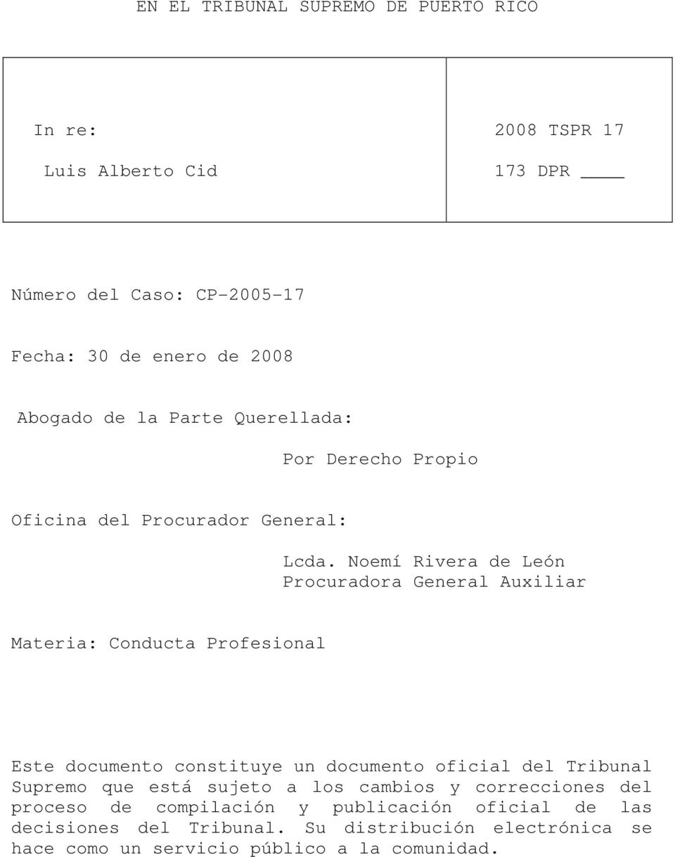Noemí Rivera de León Procuradora General Auxiliar Materia: Conducta Profesional Este documento constituye un documento oficial del Tribunal