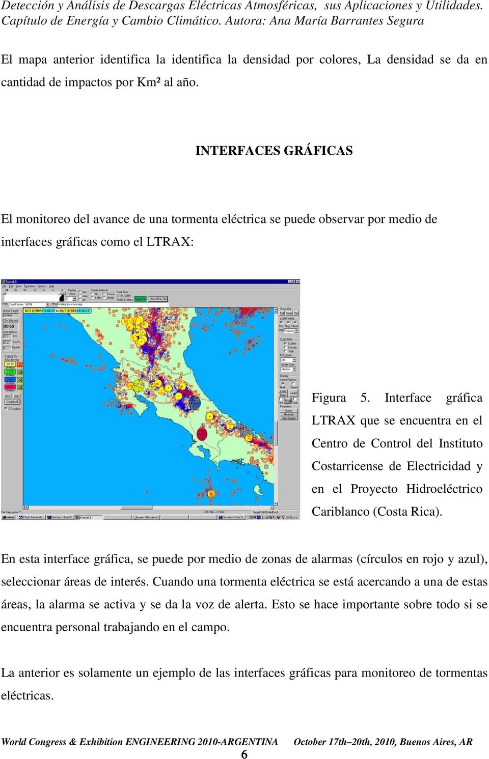 Interface gráfica LTRAX que se encuentra en el Centro de Control del Instituto Costarricense de Electricidad y en el Proyecto Hidroeléctrico Cariblanco (Costa Rica).