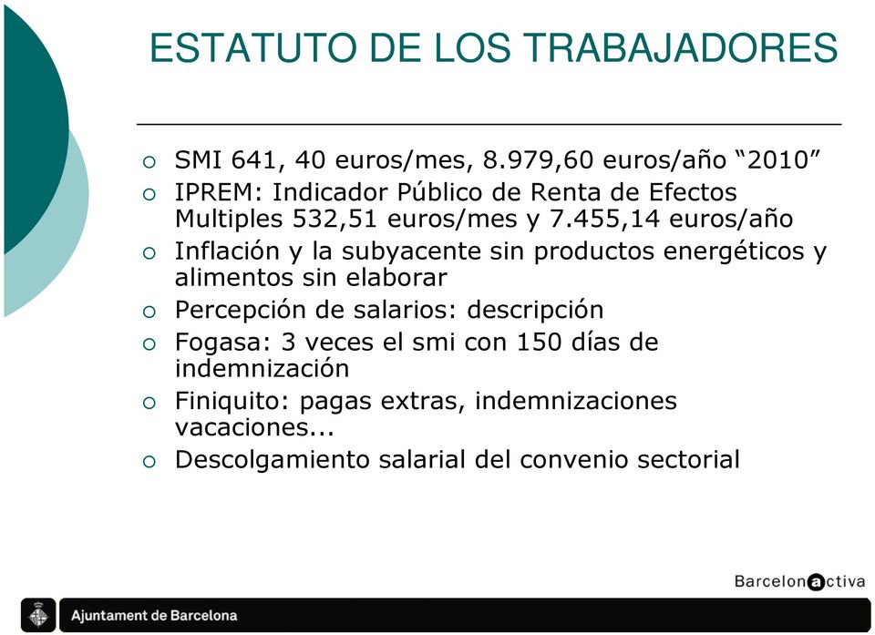 455,14 euros/año Inflación y la subyacente sin productos energéticos y alimentos sin elaborar Percepción de