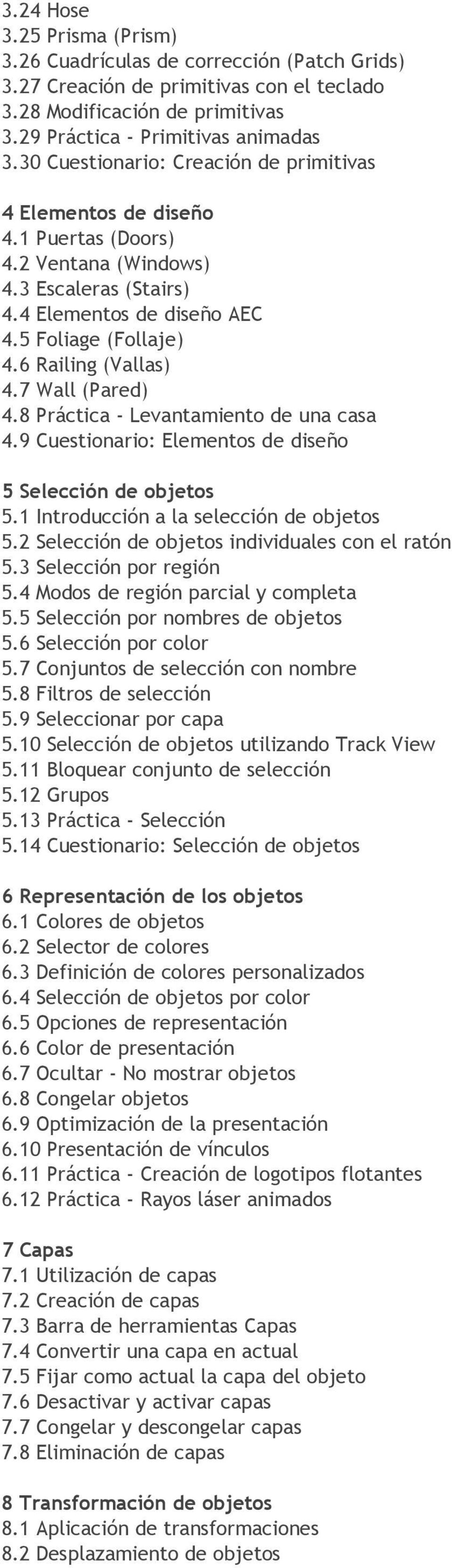7 Wall (Pared) 4.8 Práctica - Levantamiento de una casa 4.9 Cuestionario: Elementos de diseño 5 Selección de objetos 5.1 Introducción a la selección de objetos 5.
