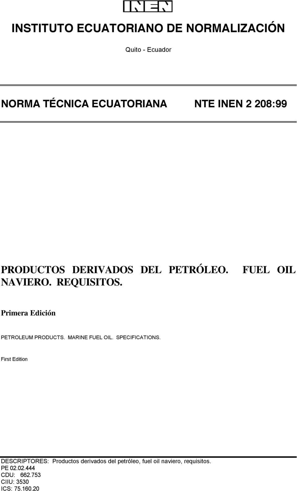 FUEL OIL Primera Edición PETROLEUM PRODUCTS. MARINE FUEL OIL. SPECIFICATIONS.