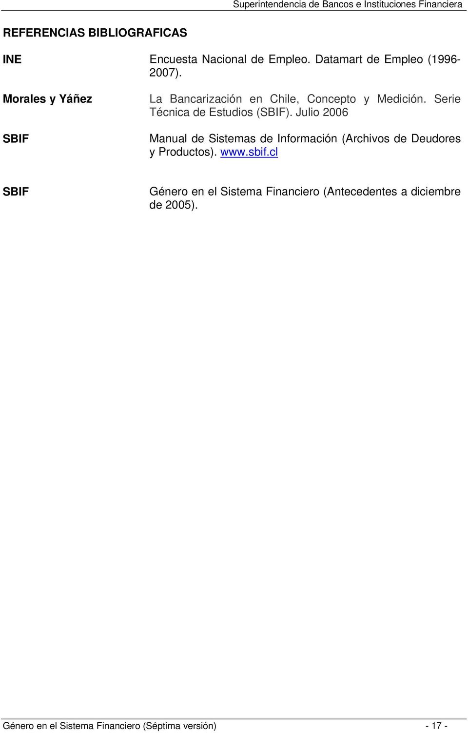 Julio 2006 Manual de Sistemas de Información (Archivos de Deudores y Productos). www.sbif.