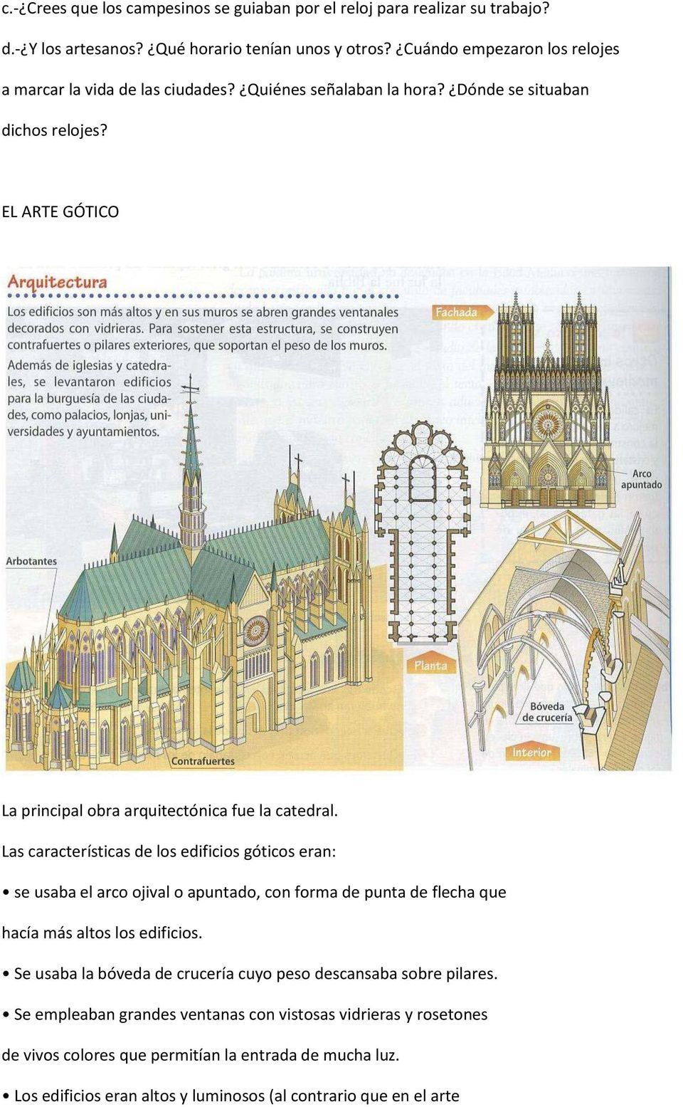 EL ARTE GÓTICO La principal obra arquitectónica fue la catedral.