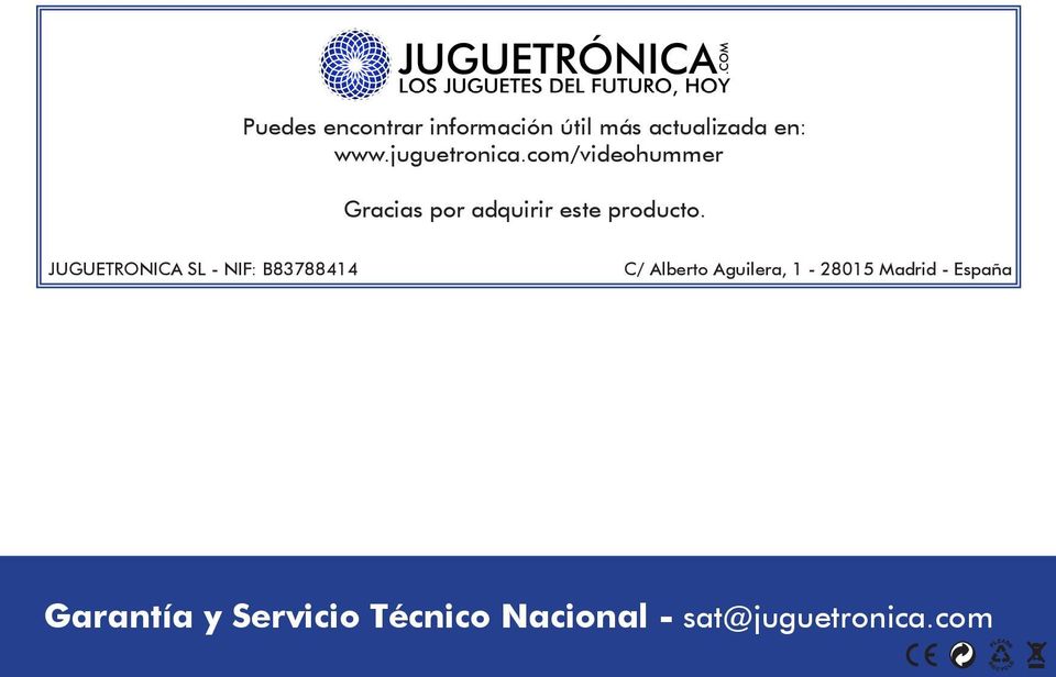 JUGUETRONICA SL - NIF: B83788414 C/ Alberto Aguilera, 1-28015