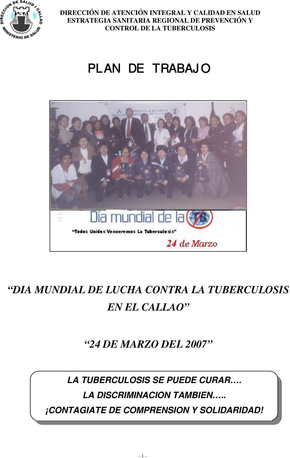 CONTRA LA TUBERCULOSIS EN EL CALLAO 24 DE MARZO DEL 2007 LA TUBERCULOSIS SE