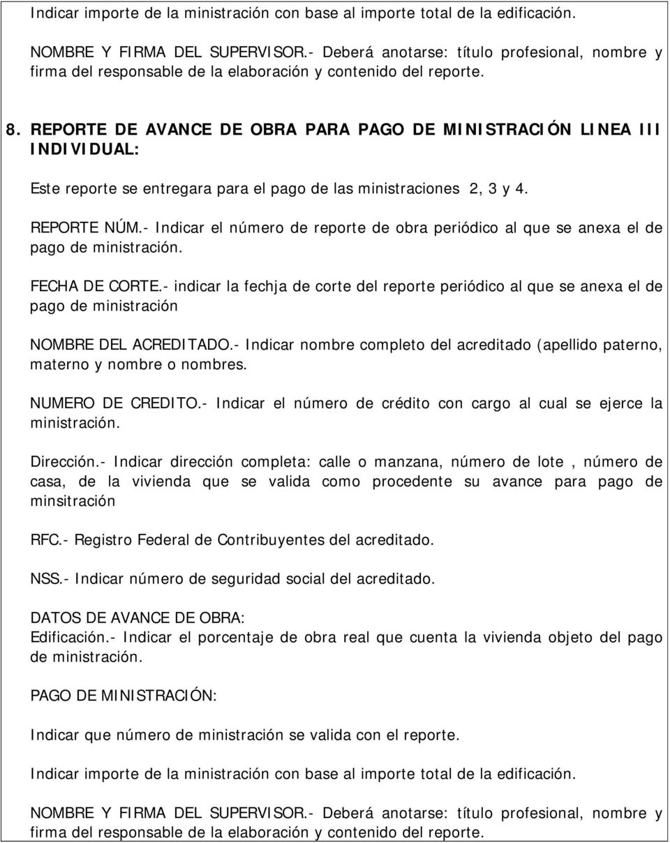 REPORTE DE AVANCE DE OBRA PARA PAGO DE MINISTRACIÓN LINEA III INDIVIDUAL: Este reporte se entregara para el pago de las ministraciones 2, 3 y 4. REPORTE NÚM.