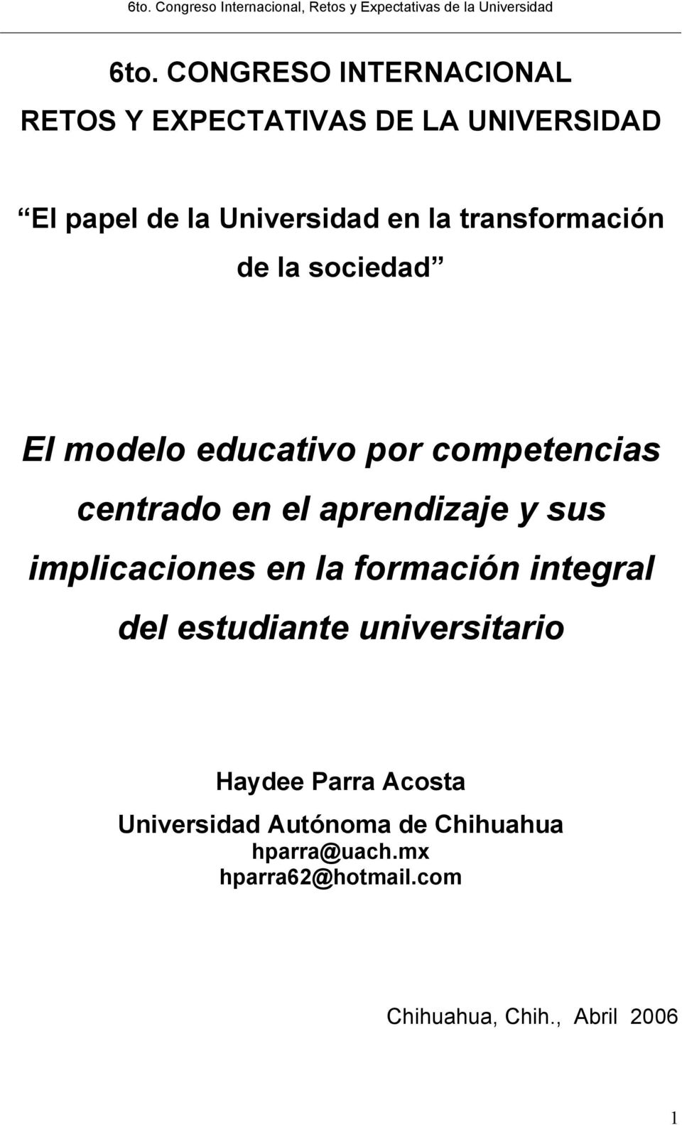 y sus implicaciones en la formación integral del estudiante universitario Haydee Parra Acosta