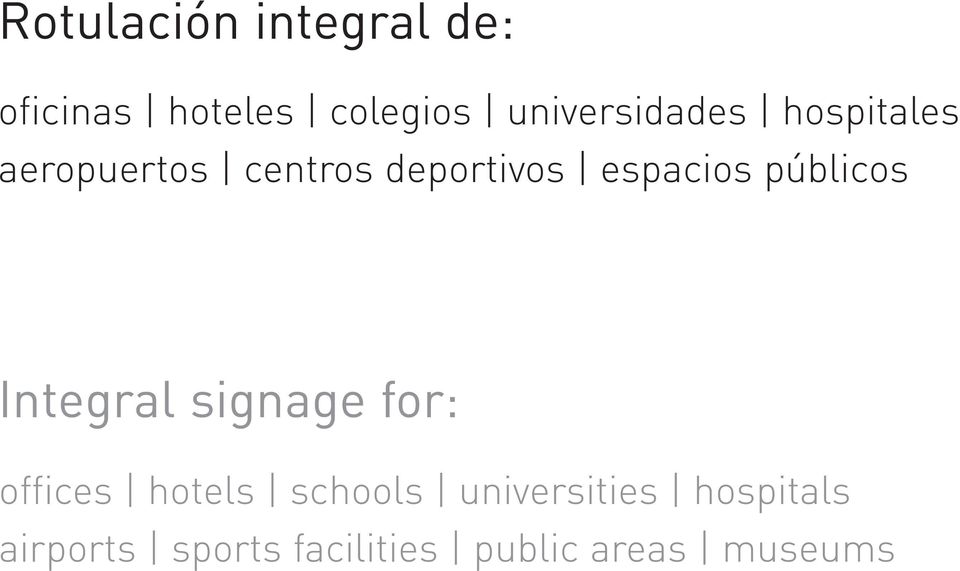 espacios públicos Integral signage for: offices hotels