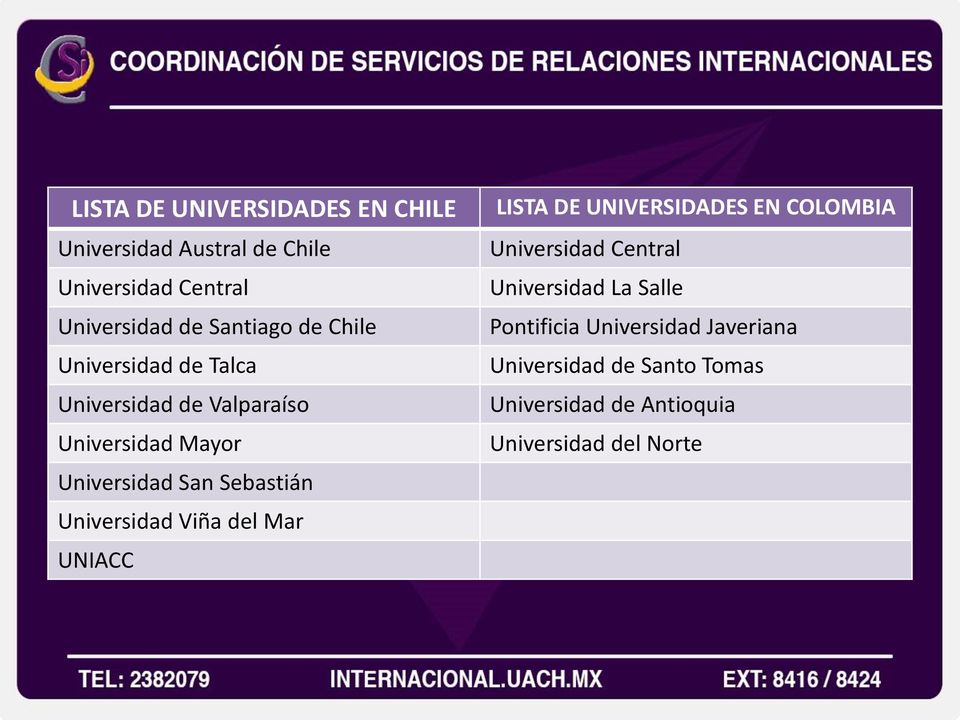 Universidad Viña del Mar UNIACC LISTA DE UNIVERSIDADES EN COLOMBIA Universidad Central Universidad La