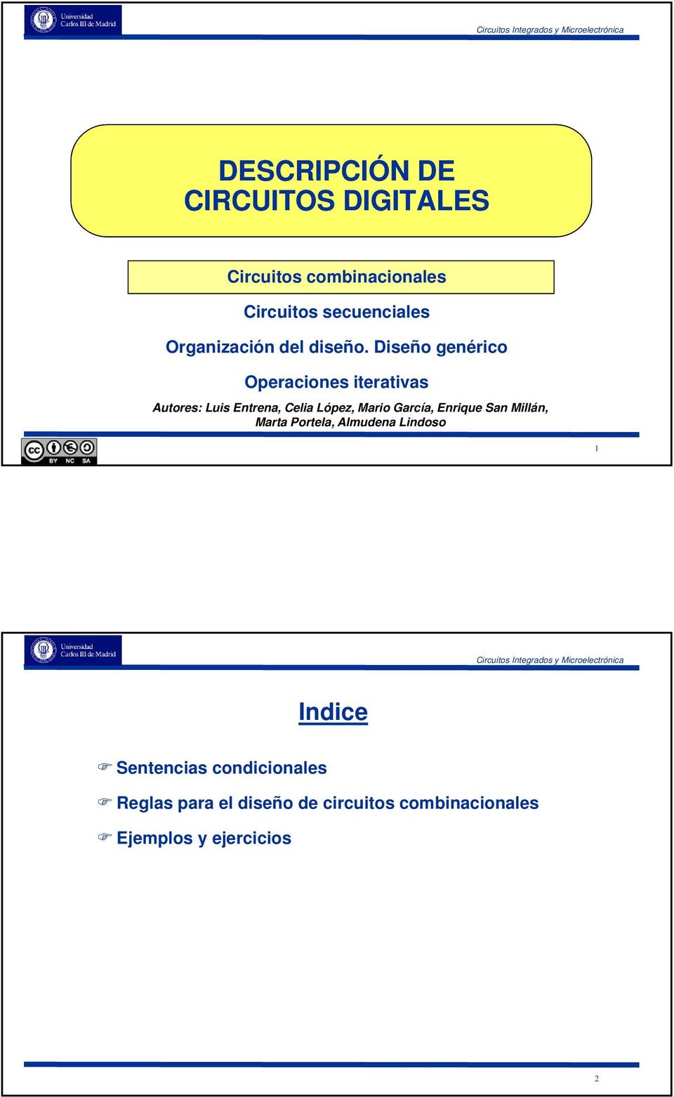 Diseño genérico Operaciones iterativas Autores: Luis Entrena, Celia López, Mario García,