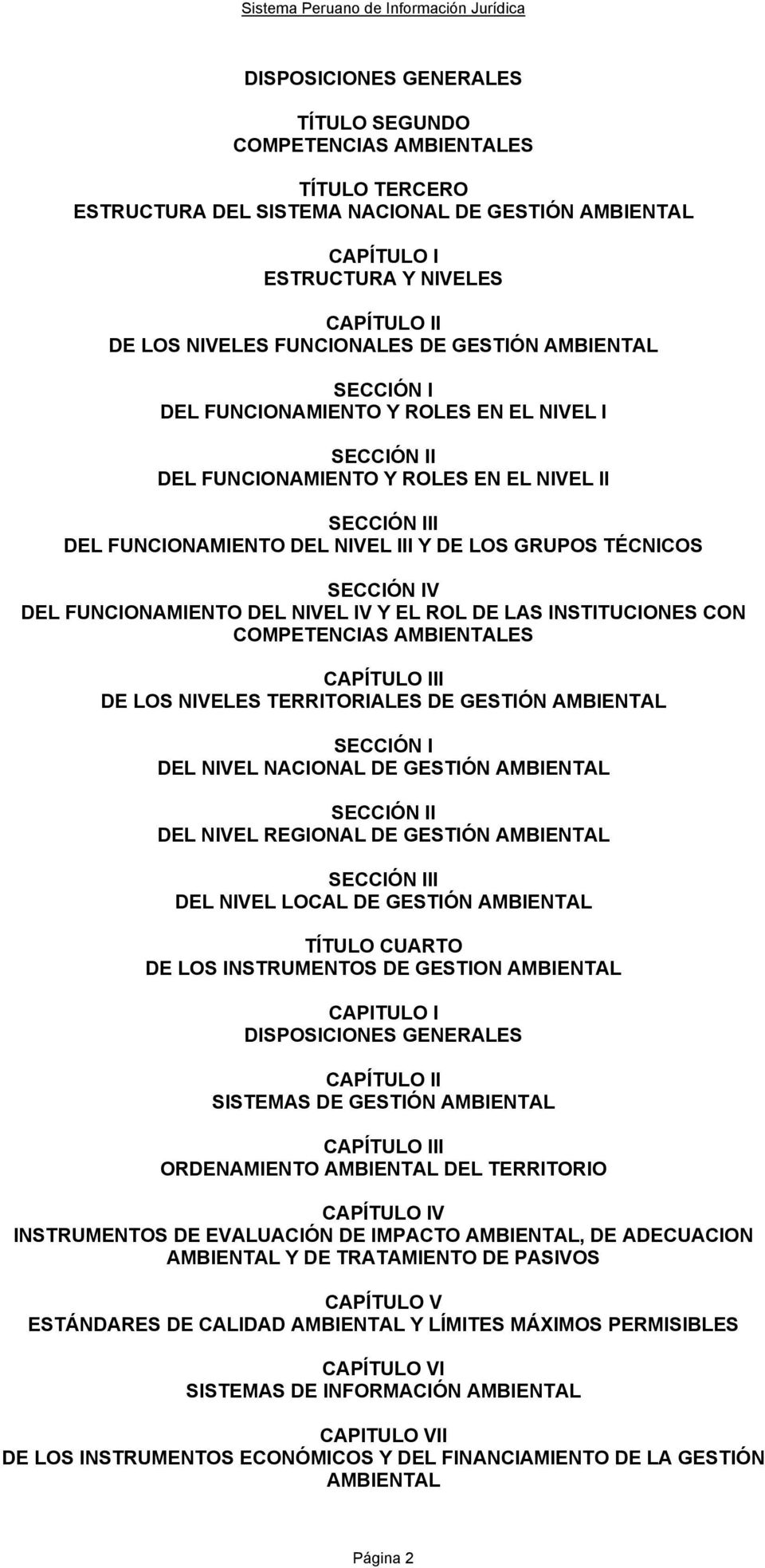 TÉCNICOS SECCIÓN IV DEL FUNCIONAMIENTO DEL NIVEL IV Y EL ROL DE LAS INSTITUCIONES CON COMPETENCIAS AMBIENTALES CAPÍTULO III DE LOS NIVELES TERRITORIALES DE GESTIÓN AMBIENTAL SECCIÓN I DEL NIVEL