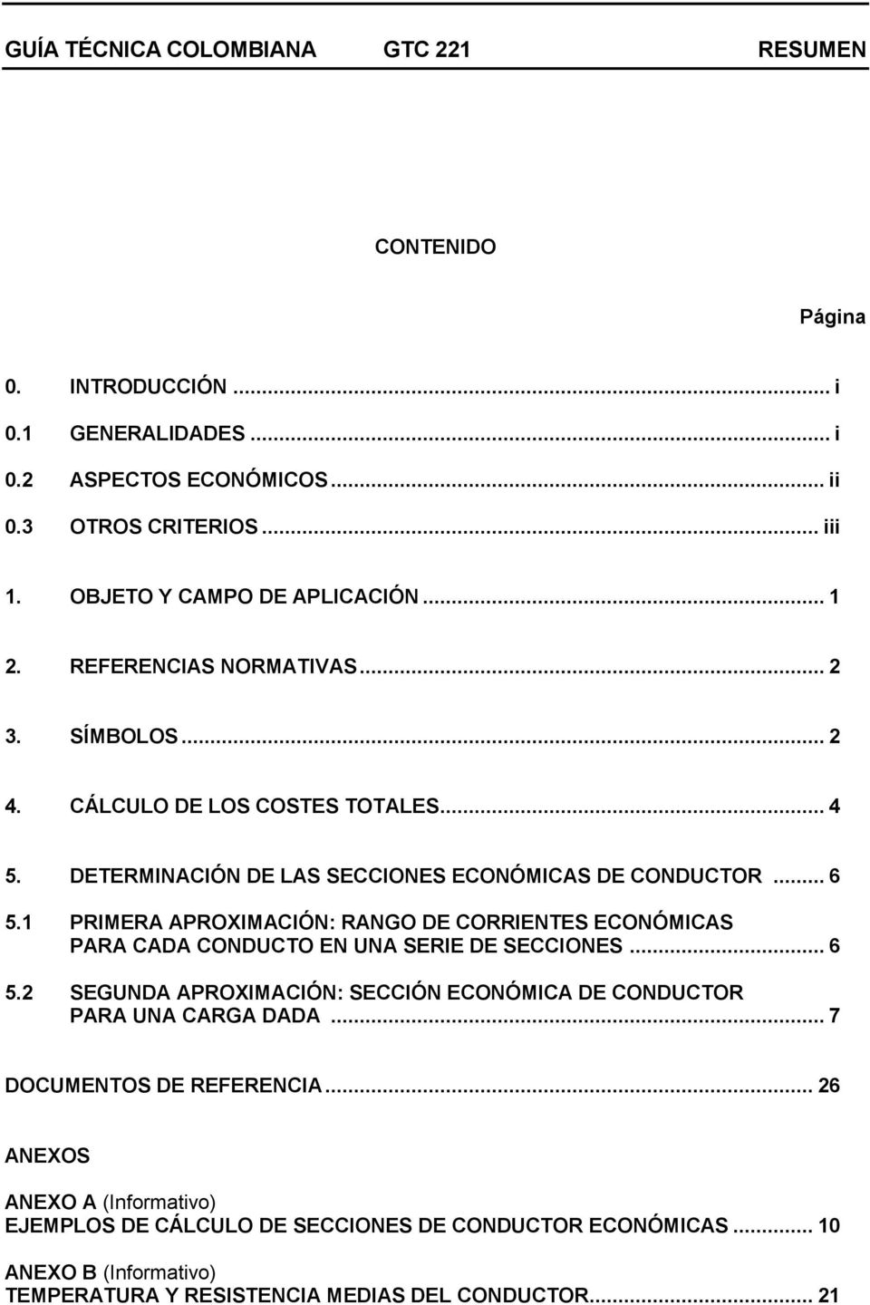 1 PRIMERA APROXIMACIÓN: RANGO DE CORRIENTES ECONÓMICAS PARA CADA CONDUCTO EN UNA SERIE DE SECCIONES... 6 5.