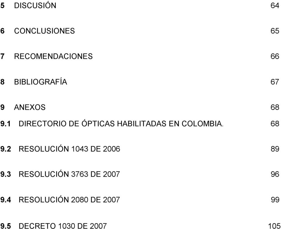 1 DIRECTORIO DE ÓPTICAS EN COLOMBIA. 68 9.