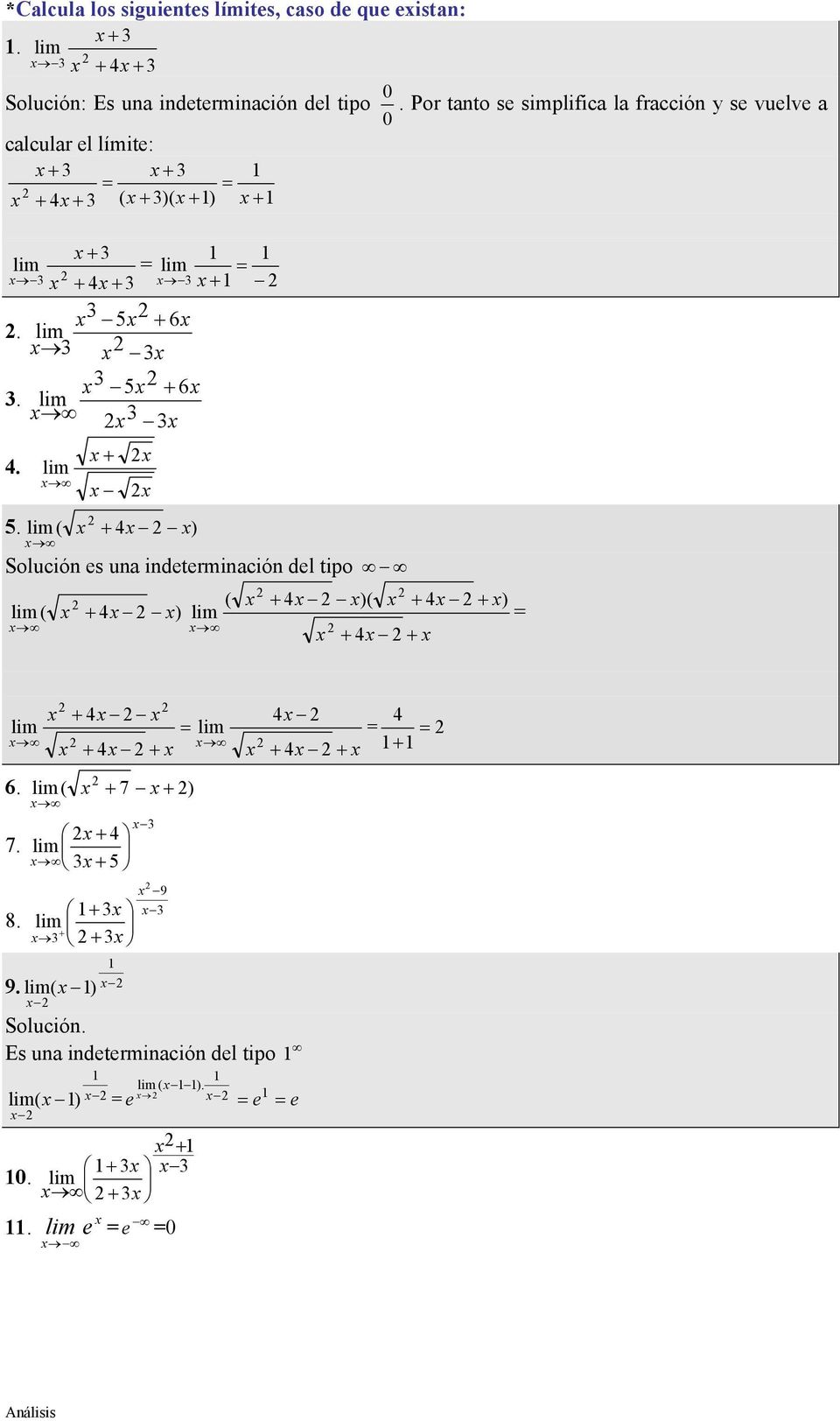Por tanto se simplifica la fracción y se vuelve a calcular el límite: ) )( (. 6 5.
