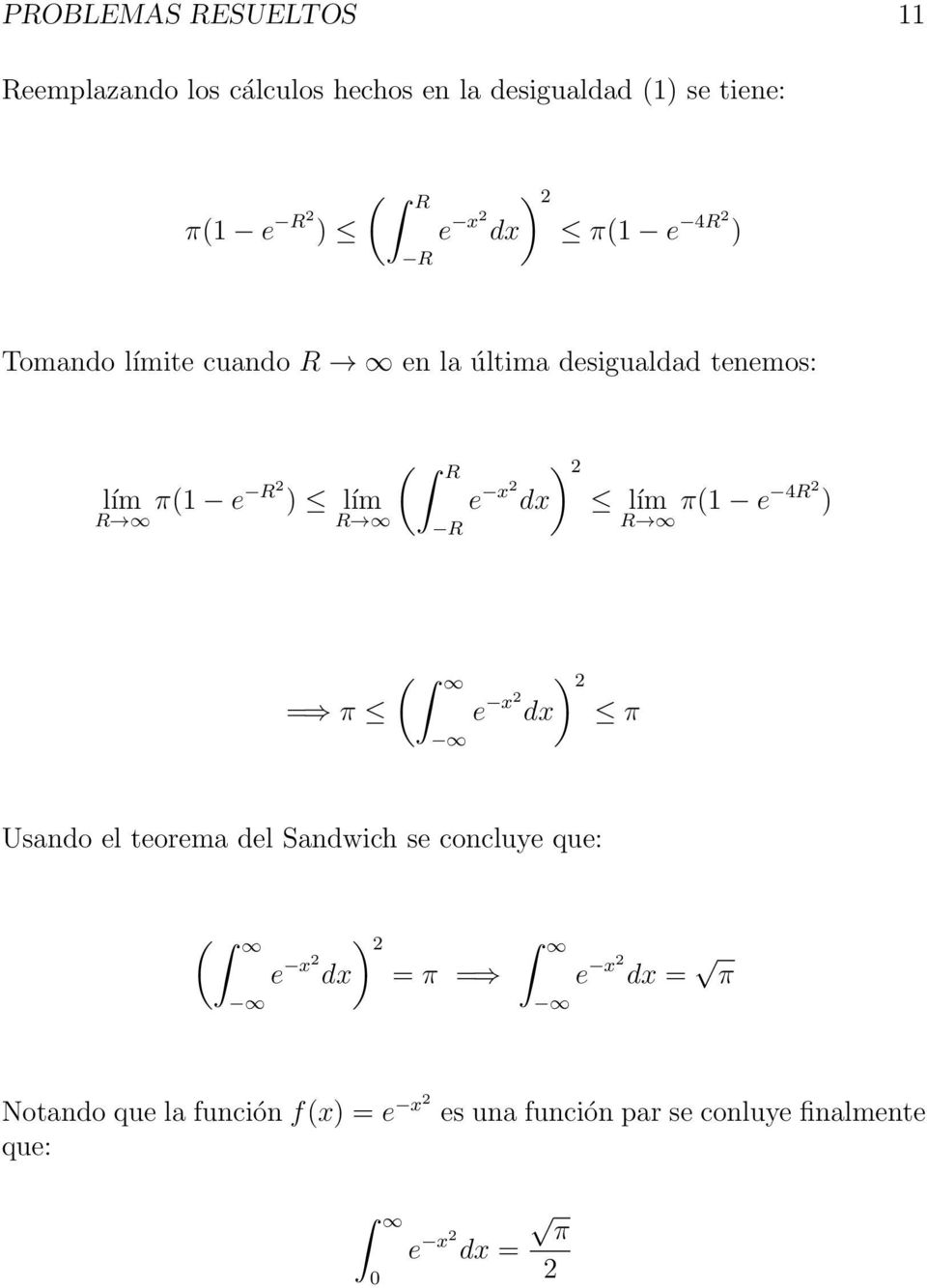 lím e dx x lím π1 R R R e 4R π e dx x π Usndo el teorem del Sndwich se concluye que: e