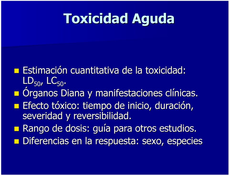 Efecto tóxico: tiempo de inicio, duración, severidad y