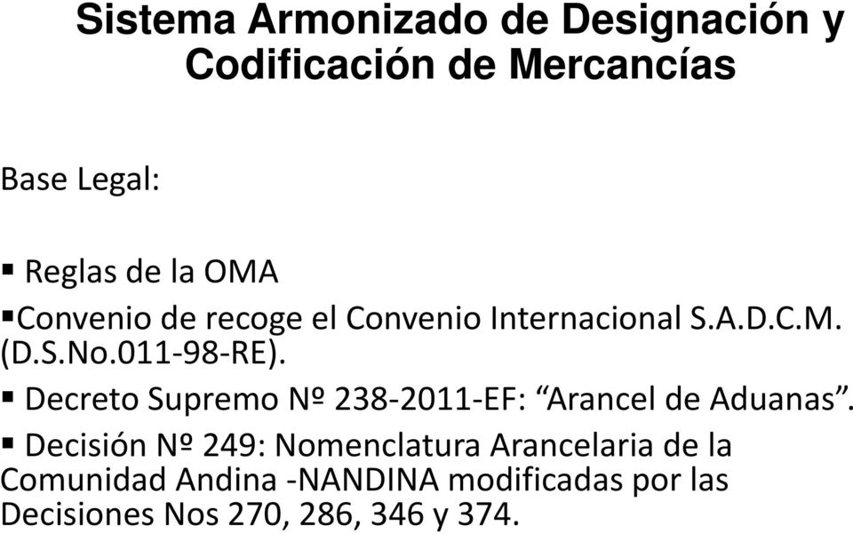 Decreto Supremo Nº 238 2011 EF: Arancel de Aduanas.