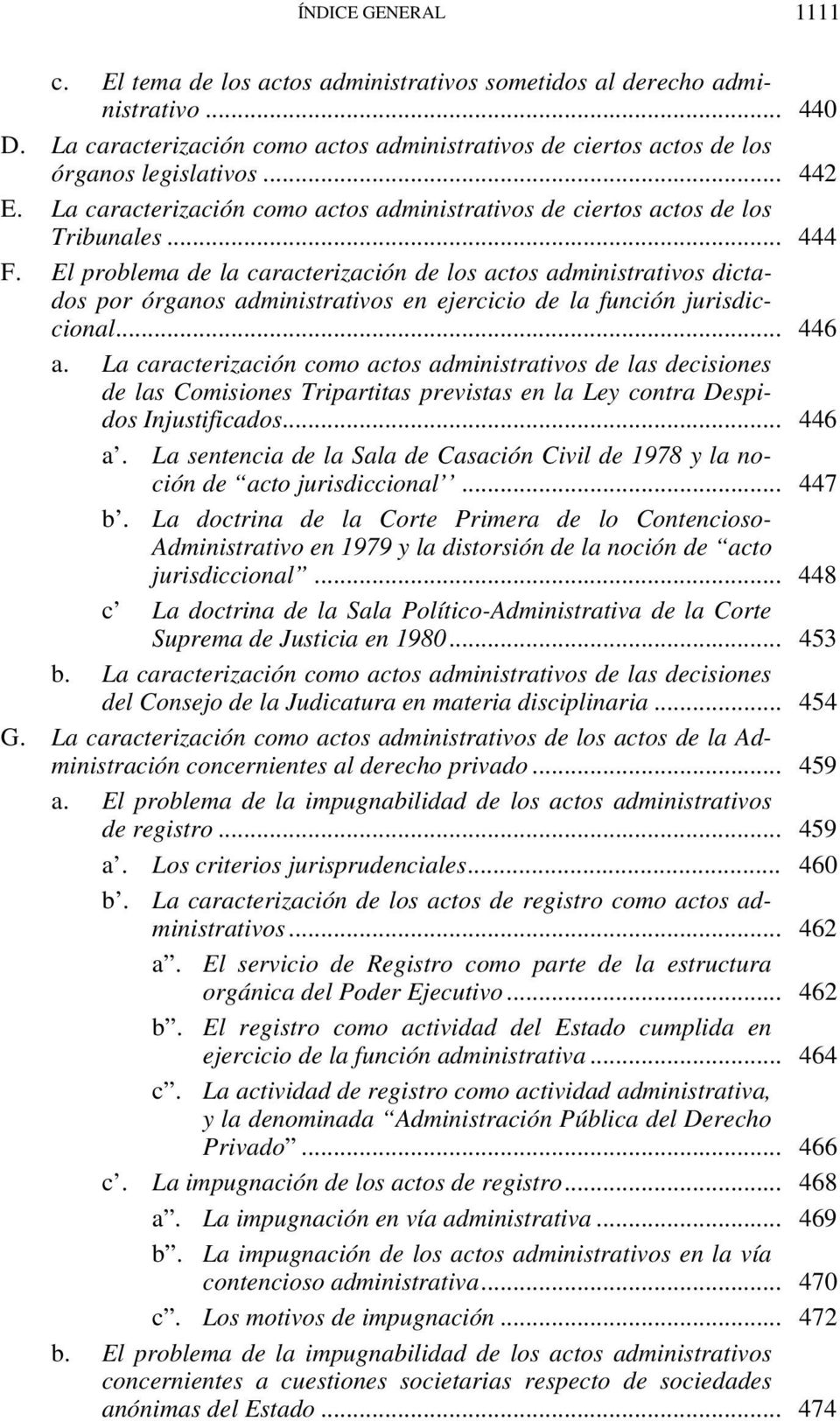 El problema de la caracterización de los actos administrativos dictados por órganos administrativos en ejercicio de la función jurisdiccional... 446 a.
