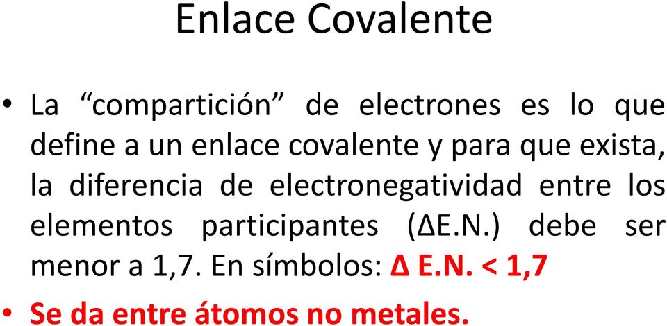 electronegatividad entre los elementos participantes (ΔE.N.