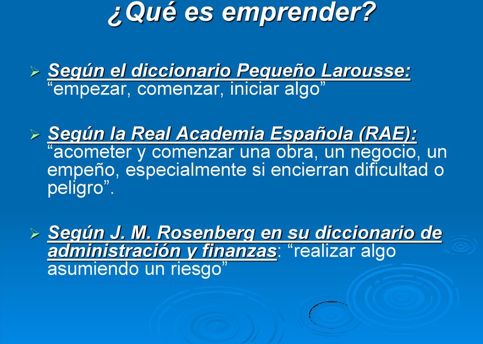 Real Academia Española (RAE): acometer y comenzar una obra, un negocio, un empeño,