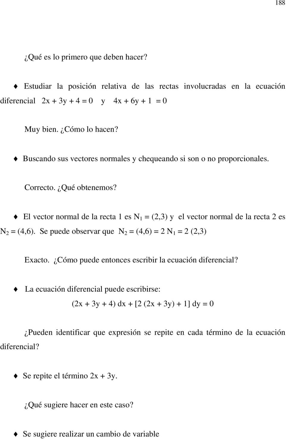 Se puede observar que N 2 = (4,6) = 2 N = 2 (2,3) Exacto. Cómo puede entonces escribir la ecuación diferencial?
