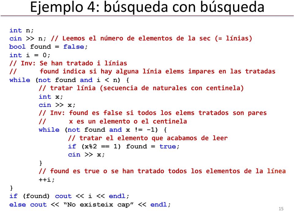 { // Inv: found es false si todos los elems tratados son pares while (not found and x!