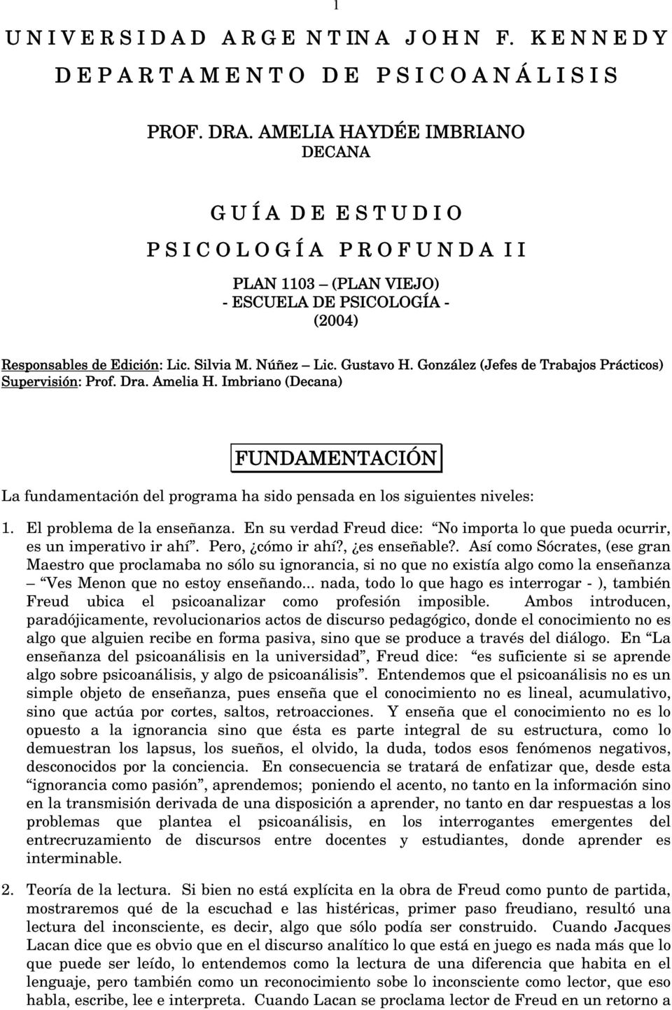 Núñez Lic. Gustavo H. González (Jefes de Trabajos Prácticos) Supervisión: Prof. Dra. Amelia H.