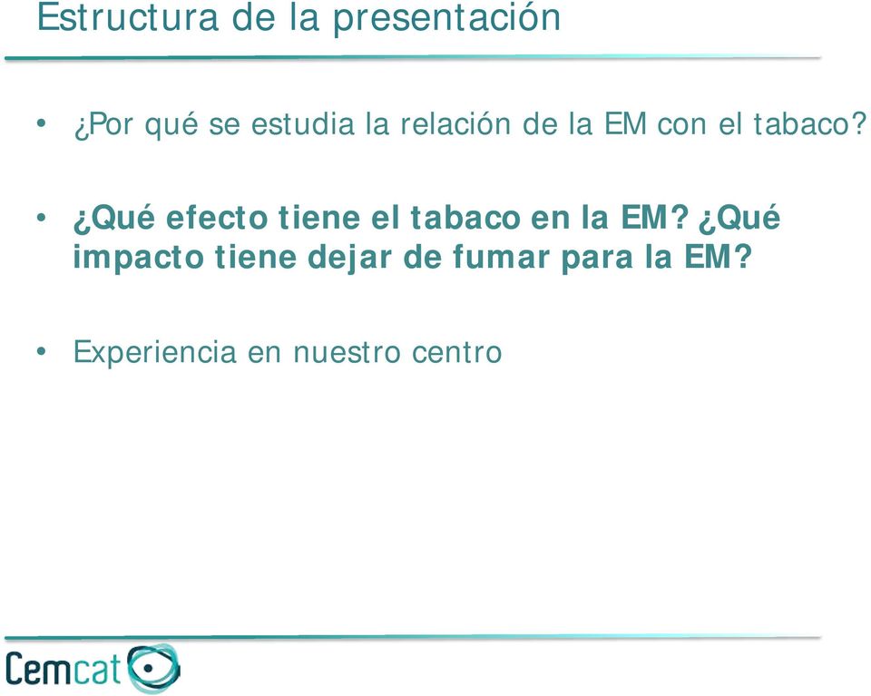 Qué efecto tiene el tabaco en la EM?