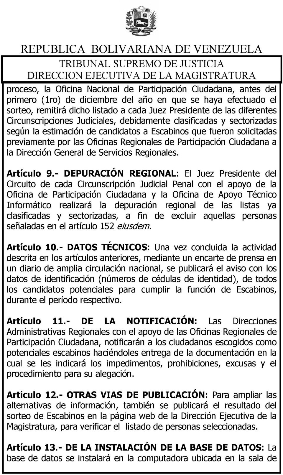 Participación Ciudadana a la Dirección General de Servicios Regionales. Artículo 9.