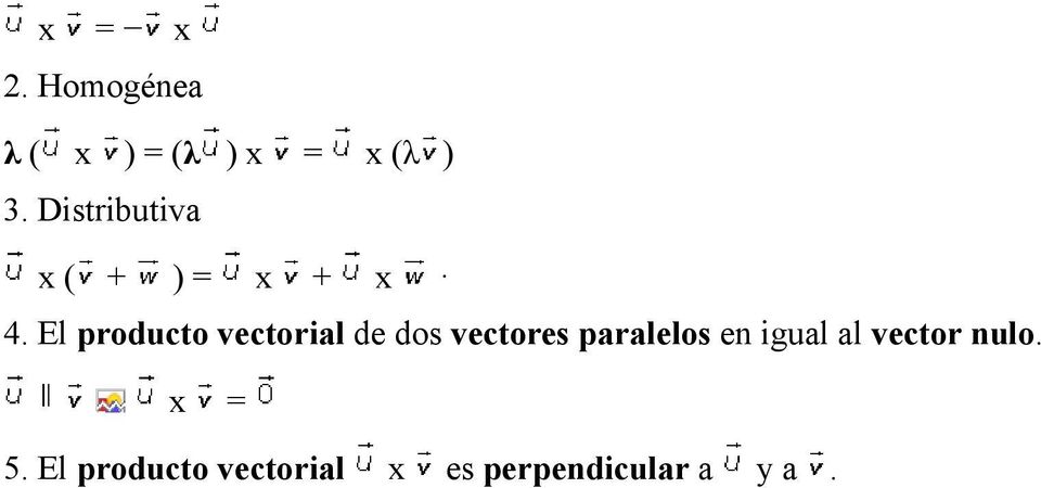 El producto vectorial de dos vectores paralelos en