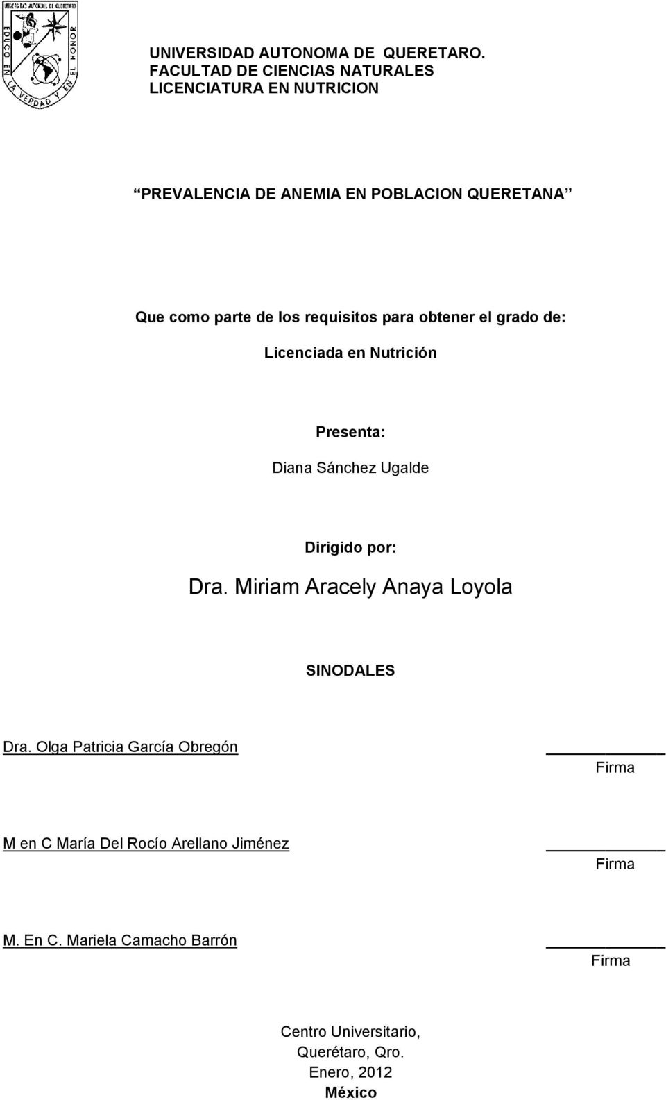 los requisitos para obtener el grado de: Licenciada en Nutrición Presenta: Diana Sánchez Ugalde Dirigido por: Dra.
