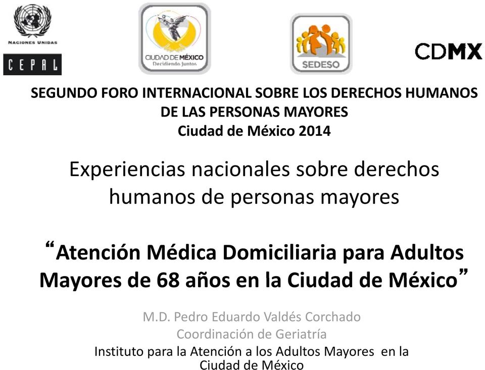 Domiciliaria para Adultos Mayores de 68 años en la Ciudad de México M.D. Pedro Eduardo Valdés