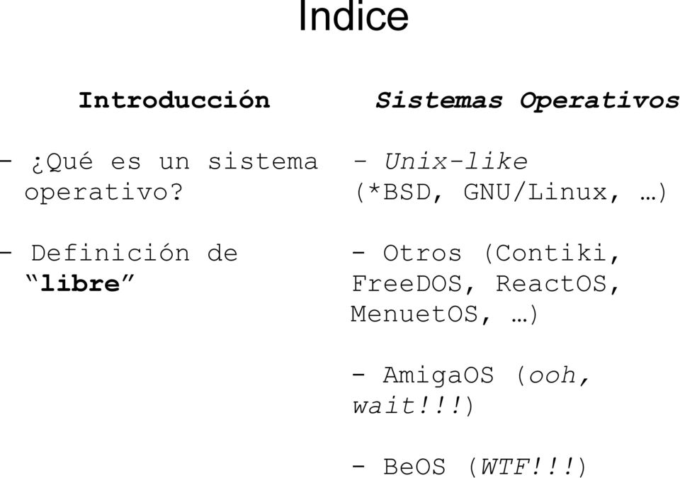 (*BSD, GNU/Linux, ) - Otros (Contiki, FreeDOS,