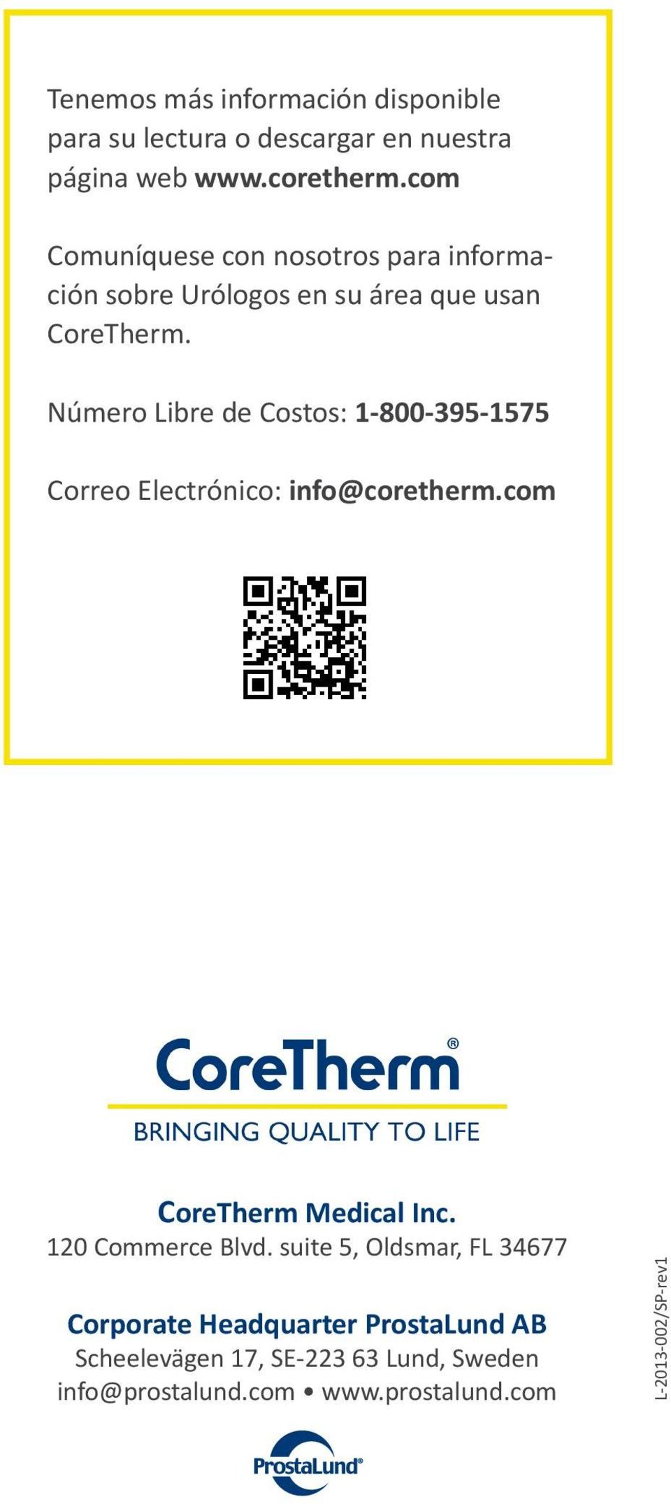 Número Libre de Costos: 1-800-395-1575 Correo Electrónico: info@coretherm.com CoreTherm Medical Inc.