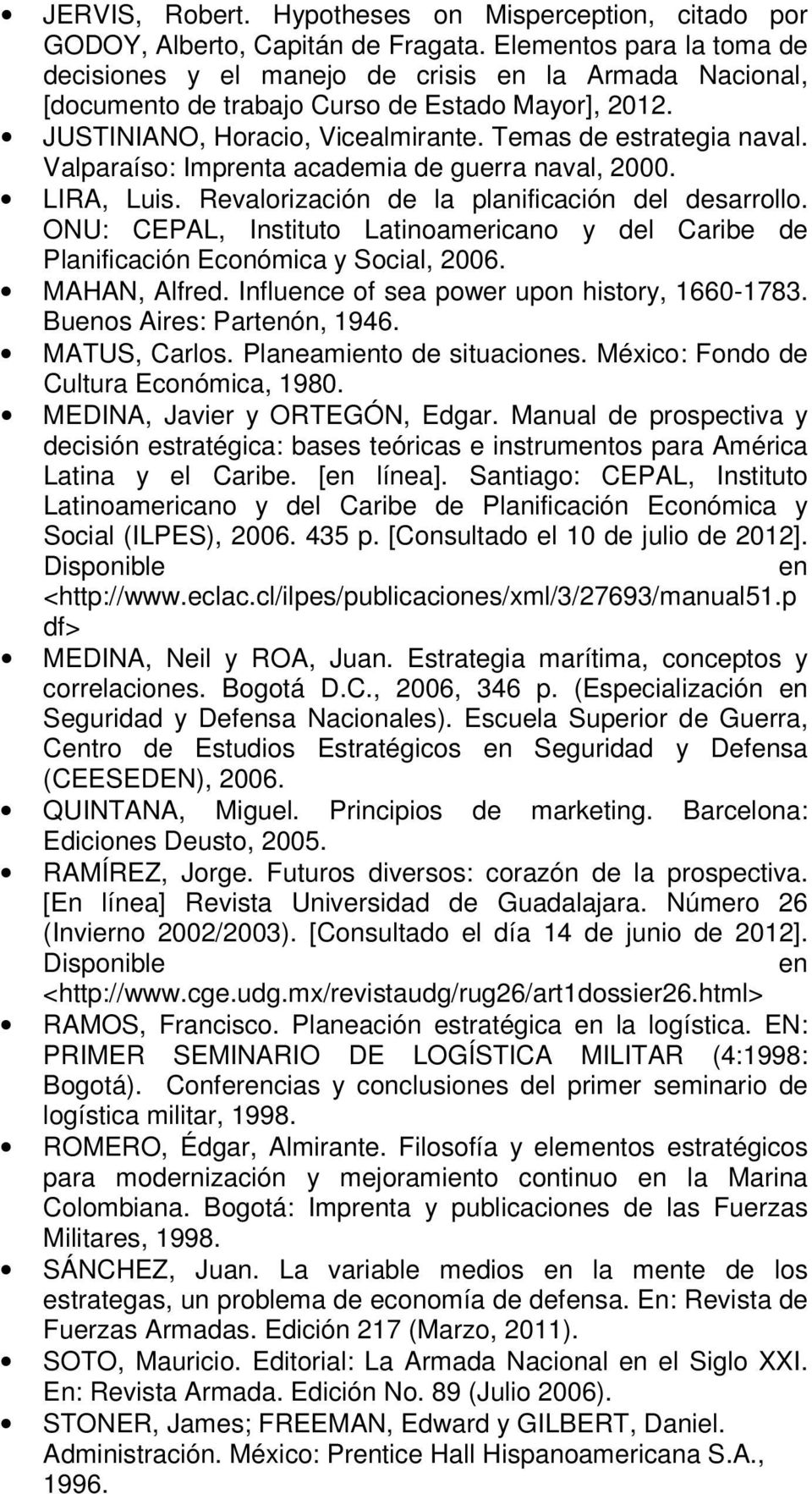 Valparaíso: Imprenta academia de guerra naval, 2000. LIRA, Luis. Revalorización de la planificación del desarrollo.