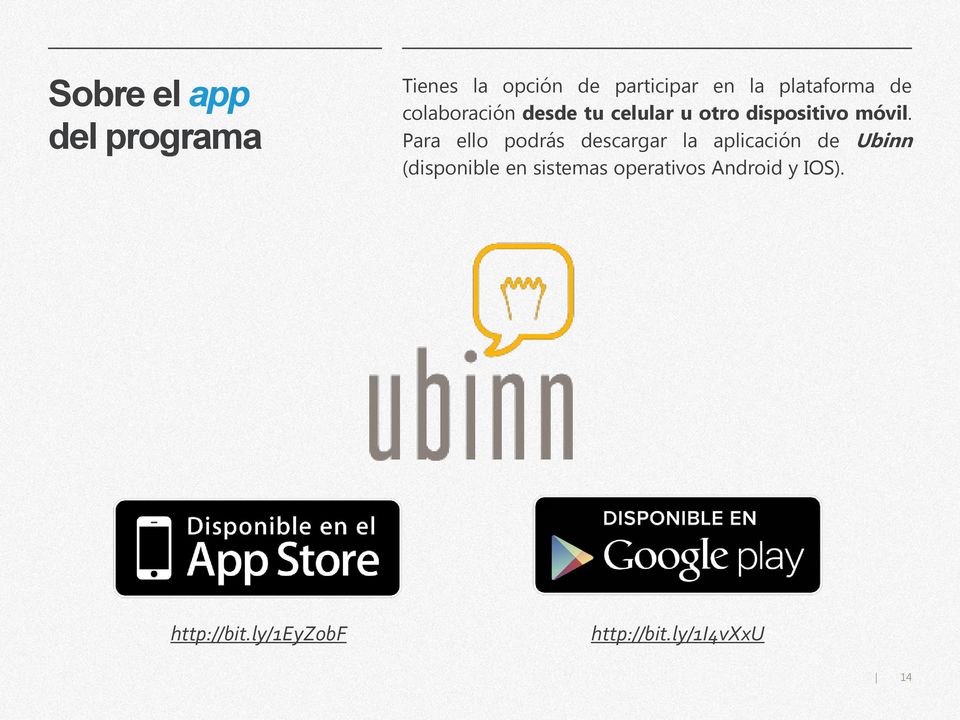 Para ello podrás descargar la aplicación de Ubinn (disponible en