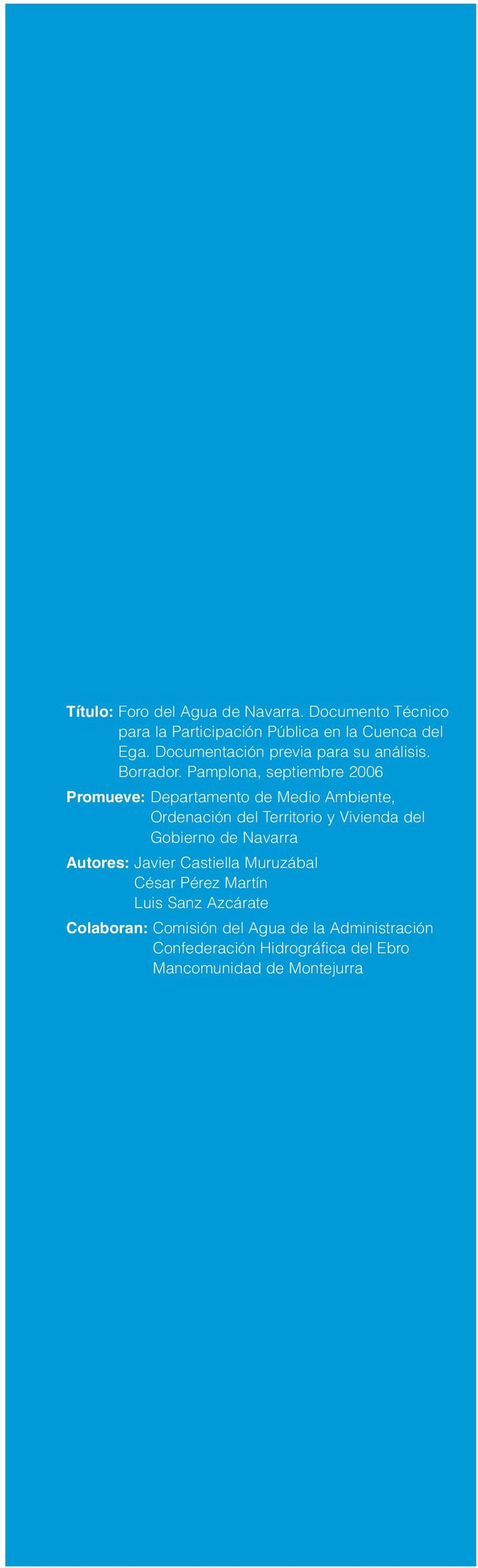 Pamplona, septiembre 2006 Promueve: Departamento de Medio Ambiente, Ordenación del Territorio y Vivienda del