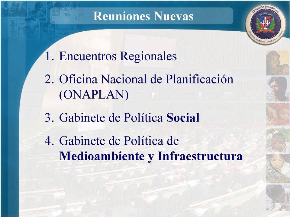 3. Gabinete de Política Social 4.