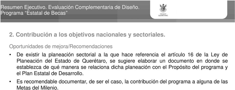 Ley de Planeación del Estado de Querétaro, se sugiere elaborar un documento en donde se establezca de qué manera se
