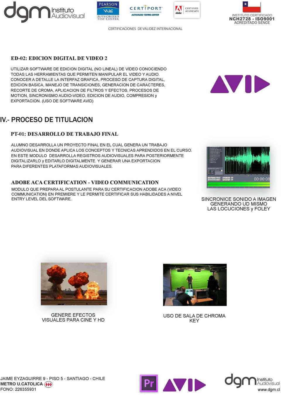 MOTION, SINCRONISMO AUDIO-VIDEO, EDICION DE AUDIO, COMPRESION y EXPORTACION. (USO DE SOFTWARE AVID) IV.