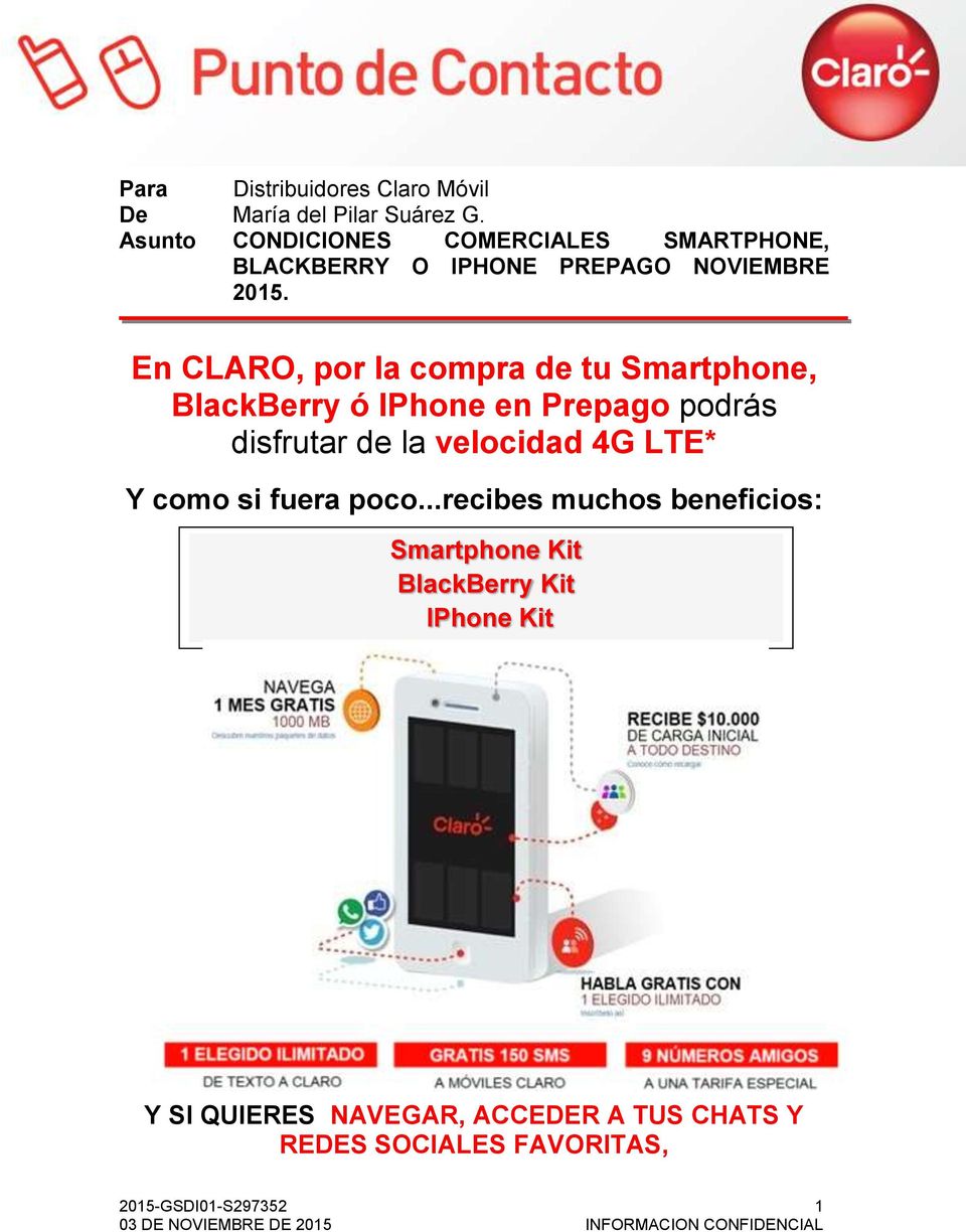 En CLARO, por la compra de tu Smartphone, BlackBerry ó IPhone en Prepago podrás disfrutar de la velocidad 4G