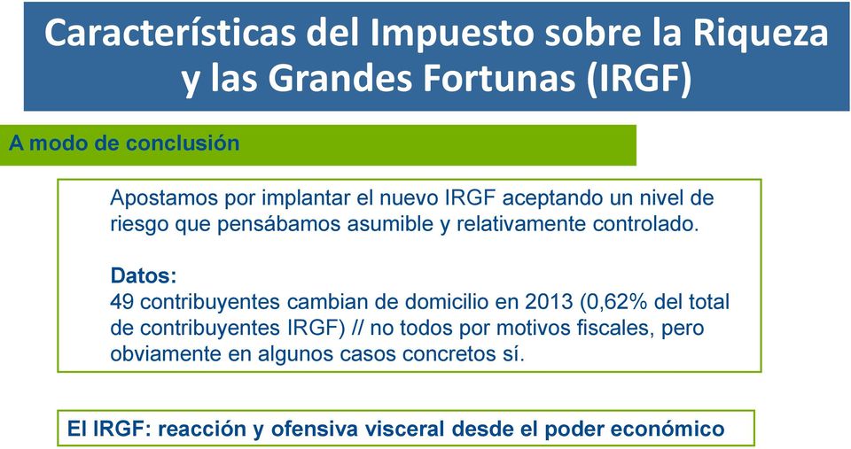 Datos: 49 contribuyentes cambian de domicilio en 2013 (0,62% del total de contribuyentes IRGF) // no todos por