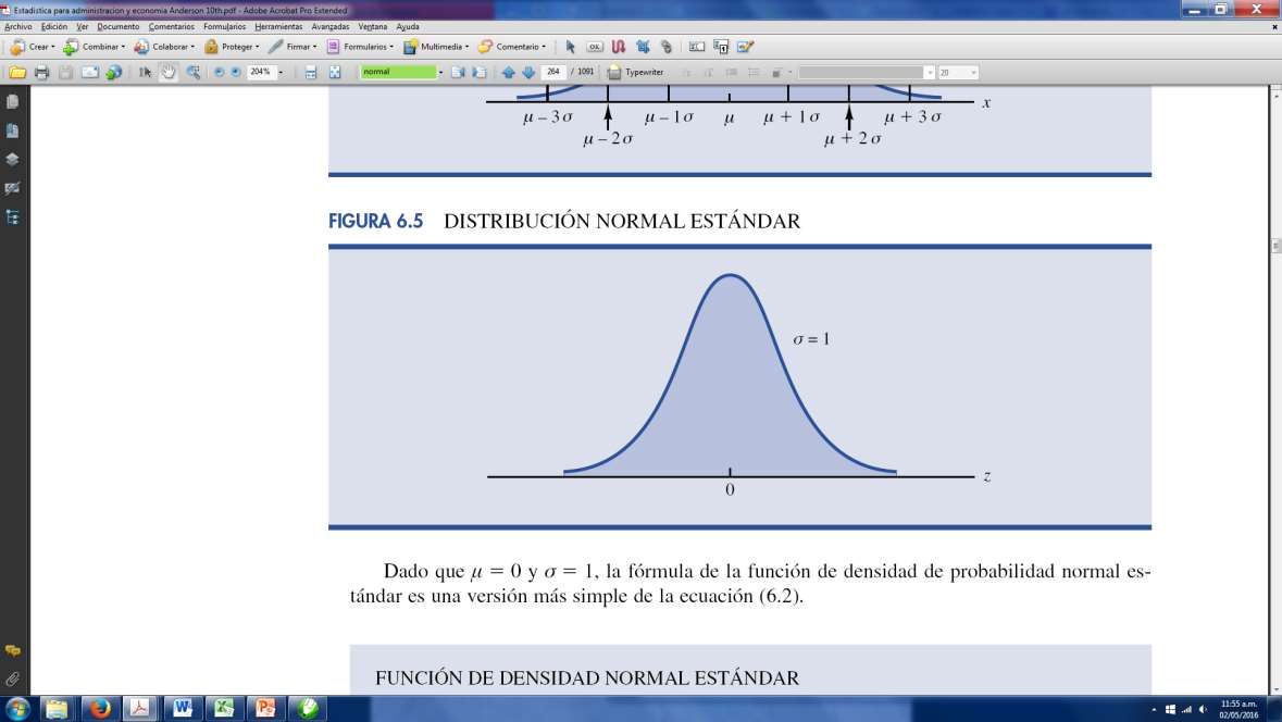 Distribución de probabilidad normal estándar Una variable aleatoria que tiene una distribución normal con una media cero y una desviación estándar de uno tiene una distribución normal estándar.