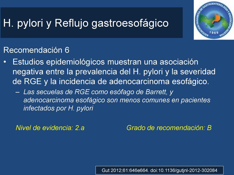 pylori y la severidad de RGE y la incidencia de adenocarcinoma esofágico.