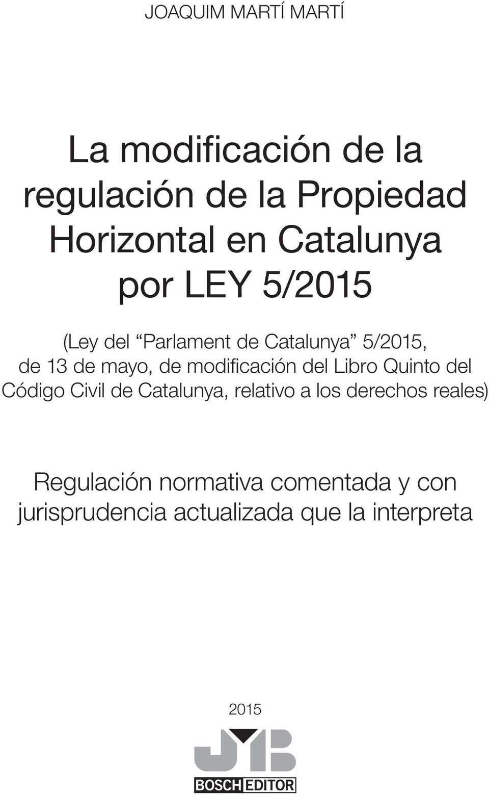 modificación del Libro Quinto del Código Civil de Catalunya, relativo a los derechos