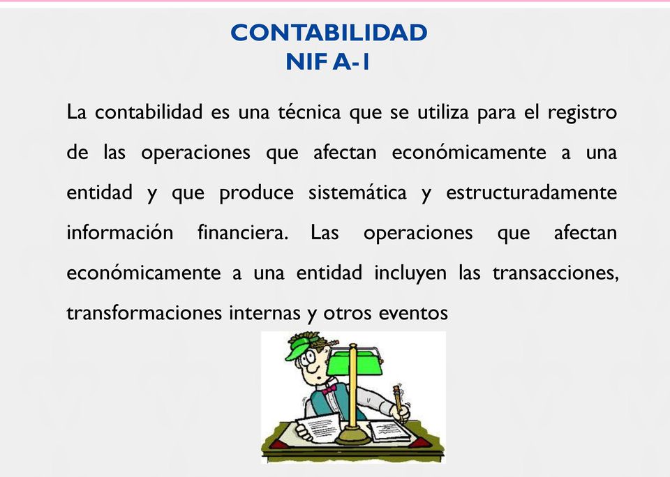 sistemática y estructuradamente información financiera.