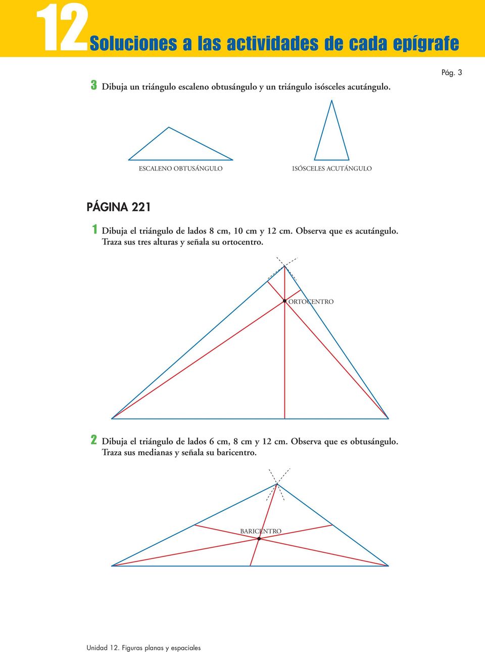 3 ESCALENO OBTUSÁNGULO ISÓSCELES ACUTÁNGULO PÁGINA 221 1 Dibuja el triángulo de lados 8 cm, 10 cm y 12 cm.