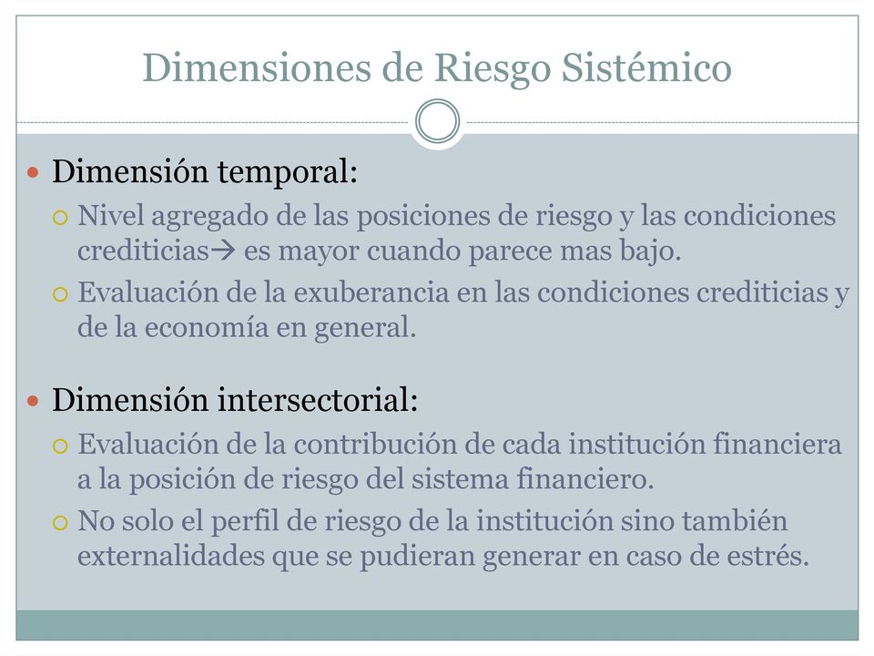Dimensión intersectorial: Evaluación de la contribución de cada institución financiera a la posición de riesgo del sistema