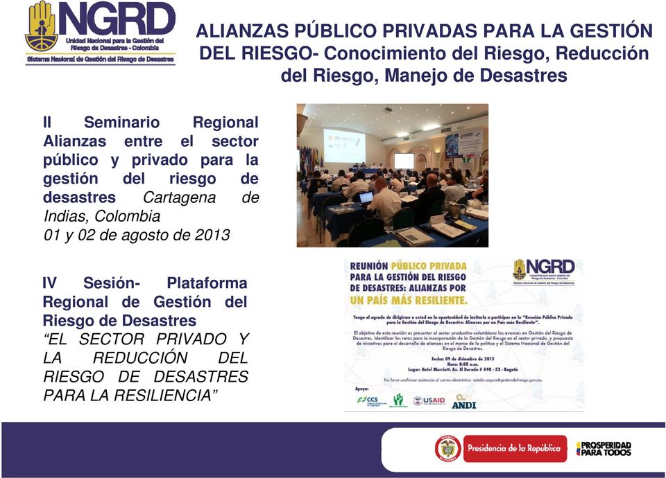 riesgo de desastres Cartagena de Indias, Colombia 01 y 02 de agosto de 2013 IV Sesión- Plataforma