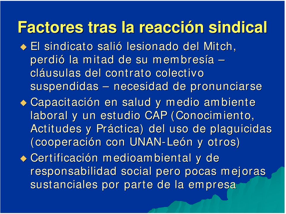 laboral y un estudio CAP (Conocimiento, Actitudes y Práctica) del uso de plaguicidas (cooperación con UNAN-León